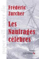 Les Naufrages célèbres di Frédéric Zurcher edito da Ligaran