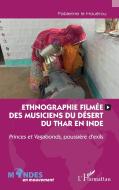 Ethnographie filmée des musiciens du désert du Thar en Inde di Fabienne Le Houerou edito da Editions L'Harmattan