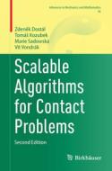 Scalable Algorithms for Contact Problems di Zden¿k Dostál, Tomá¿ Kozubek, Marie Sadowská, Vít Vondrák edito da Springer International Publishing
