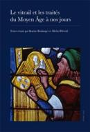 Le Vitrail Et Les Traites Du Moyen Age A Nos Jours edito da Verlag Peter Lang
