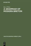 A Grammar of Modern Breton di Ian J. Press edito da De Gruyter Mouton