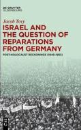 Israel and the Question of Reparations from Germany di Jacob Tovy edito da de Gruyter Oldenbourg