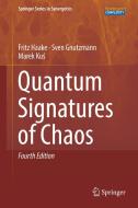Quantum Signatures of Chaos di Fritz Haake, Sven Gnutzmann, Marek Kus edito da Springer-Verlag GmbH