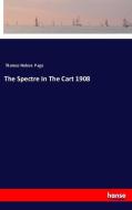 The Spectre In The Cart 1908 di Thomas Nelson Page edito da hansebooks
