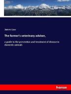 The farmer's veterinary adviser, di James Law edito da hansebooks