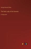 The Dark Lady of the Sonnets di George Bernard Shaw edito da Outlook Verlag