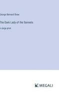 The Dark Lady of the Sonnets di George Bernard Shaw edito da Megali Verlag