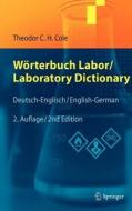 Worterbuch Labor / Laboratory Dictionary di Theodor C. H. Siebert-Cole edito da Springer-verlag Berlin And Heidelberg Gmbh & Co. Kg