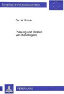 Planung und Betrieb von Kanallagern di Gert W. Schade edito da Lang, Peter GmbH