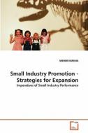 Small Industry Promotion - Strategies for Expansion di MEHER KARUNA edito da VDM Verlag