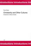Christianity and Other Cultures: Introduction to Mission Studies di Frans Wijsen edito da Lit Verlag
