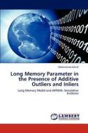 Long Memory Parameter in the Presence of Additive Outliers and Inliers di Mohammad Ashraf edito da LAP Lambert Academic Publishing