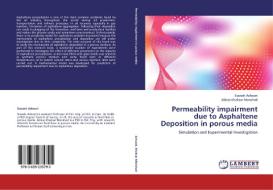 Permeability impairment due to Asphaltene Deposition in porous media di Siavash Ashoori, Abbas Khaksar Manshad edito da LAP Lambert Academic Publishing