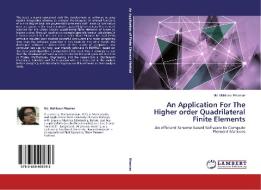 An Application For The Higher order Quadrilateral Finite Elements di Md. Mahfuzur Rhaman edito da LAP Lambert Academic Publishing