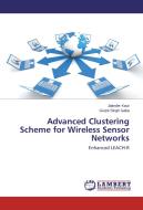 Advanced Clustering Scheme for Wireless Sensor Networks di Jatinder Kaur, Gurjot Singh Gaba edito da LAP Lambert Academic Publishing