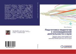 Podgotovka pedagogov k innovacionnoj deyatel'nosti v vuze di Mariya Prohorova edito da LAP Lambert Academic Publishing