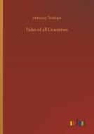 Tales of all Countries di Anthony Trollope edito da Outlook Verlag