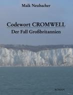 Codewort Cromwell di Maik Neubacher edito da Books on Demand