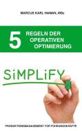 5 Regeln der operativen Optimierung di Marcus Karl Haman edito da Books on Demand