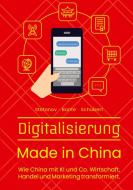 Digitalisierung Made in China di Alexandra Stefanov, Claudia Bünte, Till-Hendrik Schubert edito da Books on Demand
