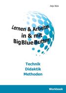 Lernen & Arbeiten in & mit BigBlueButton di Anja Röck edito da Books on Demand