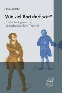 Wieviel Bart darf sein? Jüdische Figuren im skandinavischen Theater di Clemens Räthel edito da Narr Dr. Gunter