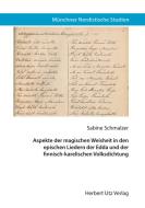 Aspekte der magischen Weisheit in den epischen Liedern der Edda und der finnisch-karelischen Volksdichtung di Sabine Schmalzer edito da Utz Verlag GmbH