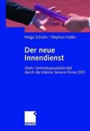 Der neue Innendienst di Helga Schuler, Stephan Haller edito da Gabler, Betriebswirt.-Vlg