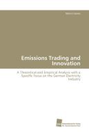 Emissions Trading and Innovation di Martin Cames edito da Südwestdeutscher Verlag für Hochschulschriften AG  Co. KG