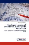 Seismic performance of unreinforced building with flexible floor di Shyam Sundar Khadka edito da LAP Lambert Academic Publishing