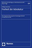 Freiheit der Advokatur di Philipp Heinrichs edito da Nomos Verlagsges.MBH + Co