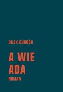 A wie Ada di Dilek Güngör edito da Verbrecher Verlag