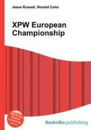 Xpw European Championship edito da Book On Demand Ltd.