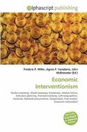 Economic Interventionism di #Miller,  Frederic P. Vandome,  Agnes F. Mcbrewster,  John edito da Vdm Publishing House