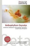 Bulbophyllum Oxycalyx edito da Betascript Publishing