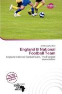 England B National Football Team edito da Duct Publishing