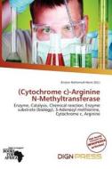 (cytochrome C)-arginine N-methyltransferase edito da Dign Press