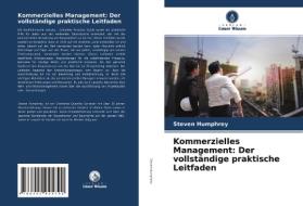 Kommerzielles Management: Der vollständige praktische Leitfaden di Steven Humphrey edito da Verlag Unser Wissen