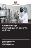 Apprentissage automatique et sécurité de l'eau di Shahide Dehghan, Robab Razmi, Hossein Gholami edito da Editions Notre Savoir