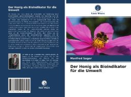 Der Honig als Bioindikator für die Umwelt di Manfred Sager edito da Verlag Unser Wissen