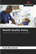 Health Quality Policy di Frank Nduu Nawej edito da Our Knowledge Publishing