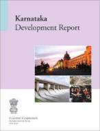 Karnataka Development Report di Planning Commission Government of India edito da Academic Foundation