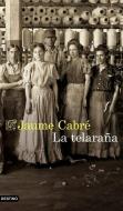 La Telaraña di Jaume Cabré edito da DESTINO