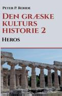 Den Graeske Kulturs Historie 2 di P. Rohde Peter P. Rohde edito da Lindhardt Og Ringhof