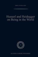 Husserl and Heidegger on Being in the World di Søren Overgaard edito da Springer Netherlands