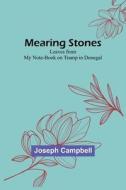 Mearing Stones di Joseph Campbell edito da Alpha Editions