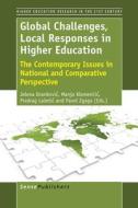 Global Challenges, Local Responses in Higher Education: The Contemporary Issues in National and Comparative Perspective edito da SENSE PUBL