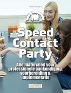 Speed Contact Party Alle Materialen Voor Professionele Aankondiging, Voorbereiding & Implementatie di York P Herpers edito da Independently Published