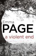 A Violent End di Emma Page edito da Harpercollins Publishers