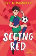 Seeing Red di Eve Ainsworth edito da HarperCollins Publishers